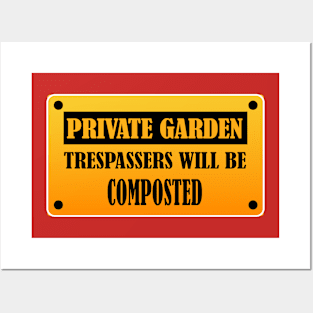 Private Garden Trespassers will be Composted Funny Gardening Design Posters and Art